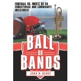 BOOK REVIEW: 'Ball or Bands': A Serious, Honest Discussion About Role of Football in Schools BOOK REVIEW: 'Ball or Bands': A Serious, Honest Discussion About Role of Football in Schools